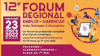 du 24 mars au 1er avril 2022 12ème Forum régional emploi-handicap Auvergne - 100% en ligne  En complément du Forum présentiel du 23 mars 2022 au Polydome à Clermont-Ferrand 