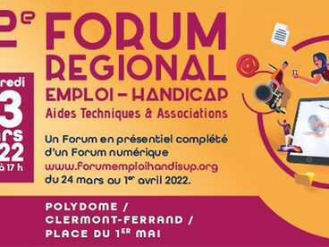 du 24 mars au 1er avril 2022 12ème Forum régional emploi-handicap Auvergne - 100% en ligne  En complément du Forum présentiel du 23 mars 2022 au Polydome à Clermont-Ferrand 