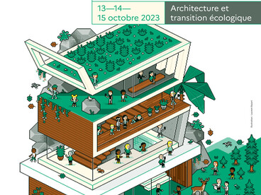 Journées nationales de l’architecture - 13—14— 15 octobre 2023 - Architecture et transition écologique