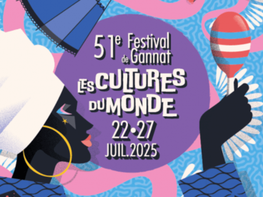 51e Festival Les Cultures du Monde Gannat (03) Du 22 au 27 juillet 2025